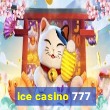 ice casino 777